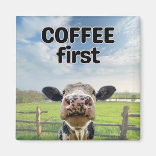 Funny Humourous Coffee First Cow Magnet