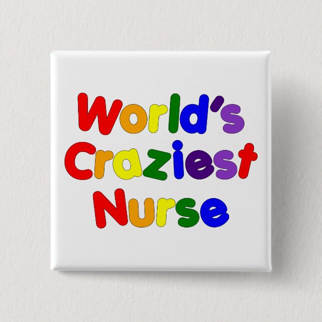 Funny Humourous Nurses : World's Craziest Nurse 15 Cm Square Badge (Front)