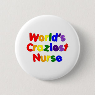Funny Humourous Nurses : World's Craziest Nurse 6 Cm Round Badge