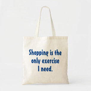 Funny Humourous Saying: Shopping Exercise Tote Bag