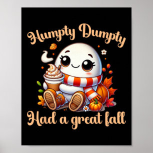 Funny Humpty Dumpty Had A Great Fall Autumn Kids Poster