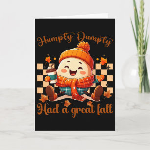 Funny Humpty Dumpty Had A Great Fall Autumn Men1  Card