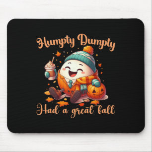 Funny Humpty Dumpty Had A Great Fall Autumn Men Mouse Mat