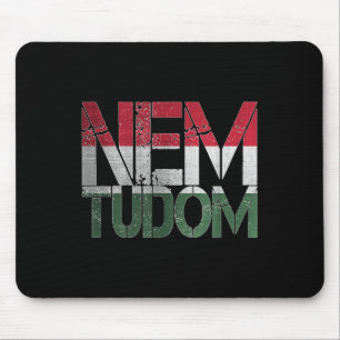 Funny Hungarian Hungary Roots Magyar Nem Tudom I D Mouse Mat