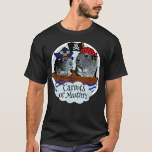Funny Hungry Guinea Pig Sayings Pirates Mutiny Whe T-Shirt