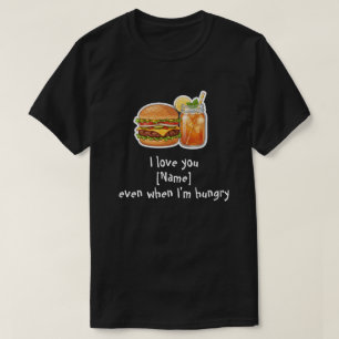 Funny Hungry "I Love You" Burger T-Shirt