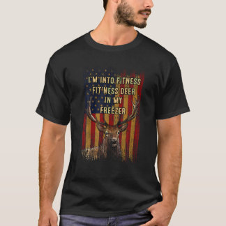 Funny Hunter Dad I m Into Fitness Deer Freezer Hun T-Shirt