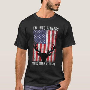 Funny Hunter Dad I m Into Fitness Deer Freezer Hun T-Shirt