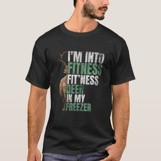 Funny Hunter Dad I m Into Fitness Deer Freezer Hun T-Shirt