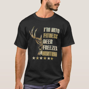 Funny Hunter Dad I m Into Fitness Deer Freezer men T-Shirt