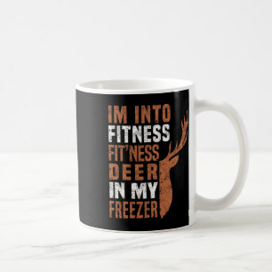 Funny Hunter Dad I'm Into Fitness Deer Freezer Fun Coffee Mug