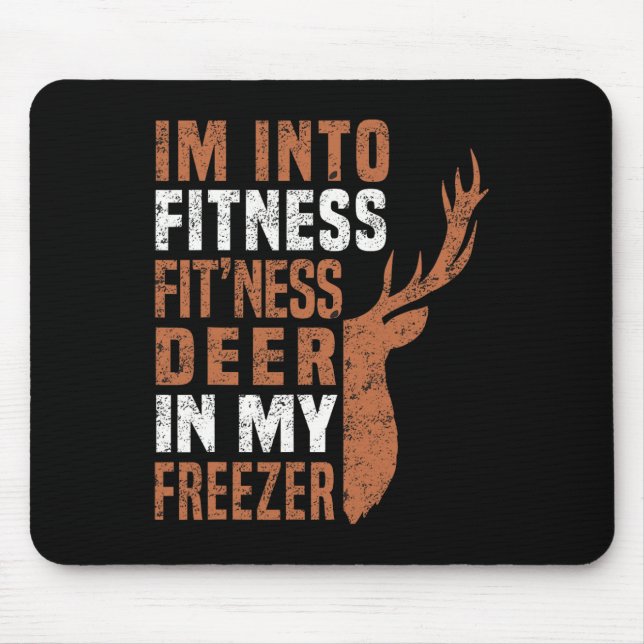 Funny Hunter Dad I'm Into Fitness Deer Freezer Fun Mouse Mat (Front)
