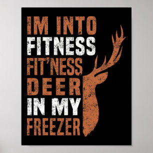 Funny Hunter Dad I'm Into Fitness Deer Freezer Fun Poster