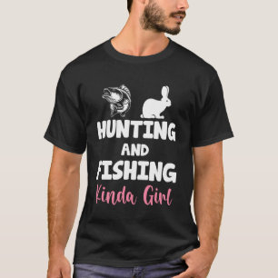 Funny Hunting And Fishing Kinda Girl Fish Hare Out T-Shirt