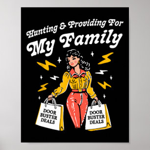 Funny Hunting And Providing For My Family Uni Poster