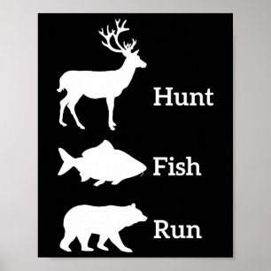 Funny Hunting Fishing Hunt Fish Run Bear Gift  Poster