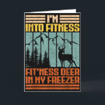 Funny Hunting Im Into Fitness Deer Freezer Hunter Card<br><div class="desc">Funny Hunting Im Into Fitness Deer Freezer Hunter Men Dad</div>