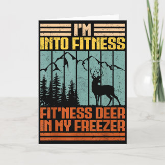 Funny Hunting Im Into Fitness Deer Freezer Hunter  Card