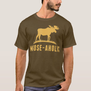 Funny Hunting  Mooseaholic Women Men Moose Hunters T-Shirt