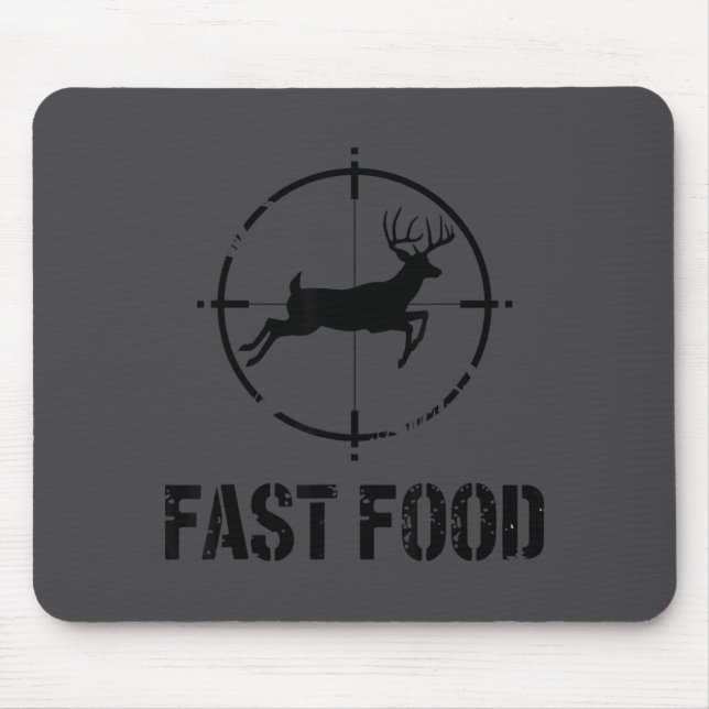 Funny Hunting Quote Fast Food Whitetail Deer Hunte Mouse Mat (Front)