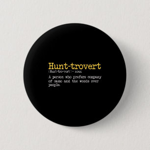Funny Hunting Quote For Hunters Men Hunt-trovert H 6 Cm Round Badge