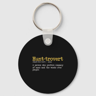 Funny Hunting Quote For Hunters Men Hunt-trovert H Key Ring