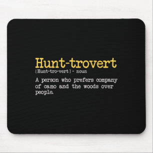 Funny Hunting Quote For Hunters Men Hunt-trovert H Mouse Mat