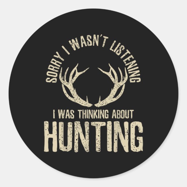 Funny Hunting Quote Saying Deer Venison Elk Hunter Classic Round Sticker (Front)