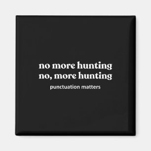 Funny Hunting Shirts For Men  Magnet