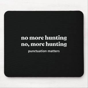 Funny Hunting Shirts For Men Mouse Mat