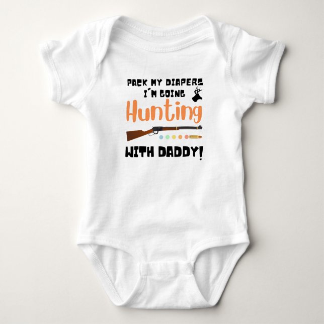 Funny Hunting Text Pack I'm Going With Daddy Baby Bodysuit (Front)
