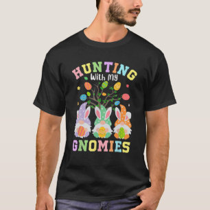 Funny Hunting With My Gnomies Easter Three Gnomes T-Shirt