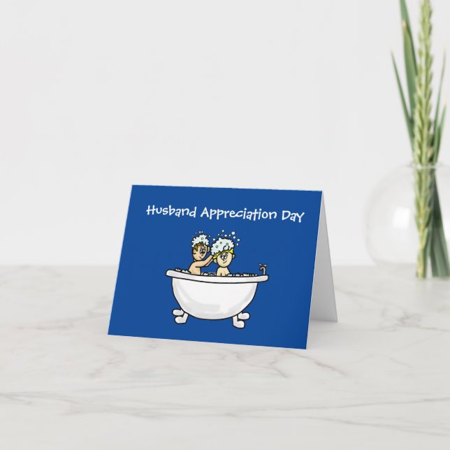 Funny Husband Appreciation Day Bathtub Card (Front)
