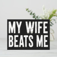 Funny Husband Birthday Sarcastic My Wife Beats Me 
