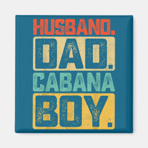 Funny Husband Dad Cabana Father's Day Magnet
