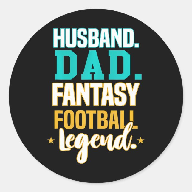 Funny Husband Dad Fantasy Football Legend Fathers Classic Round Sticker (Front)