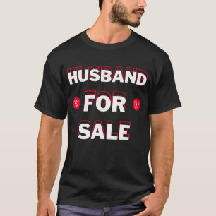 Funny Husband For Sale - Funny Husband Quote T-Shirt