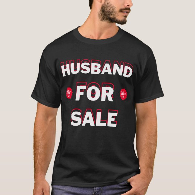 Funny Husband For Sale - Funny Husband Quote T-Shirt (Front)