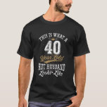 Funny Husband Meaning 40th Birthday T-Shirt 40 Yea<br><div class="desc">Funny Husband Meaning 40th Birthday T-Shirt 40 Years Old</div>