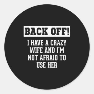 Funny Husband Men, Crazy Wife Sarcastic Husband Classic Round Sticker