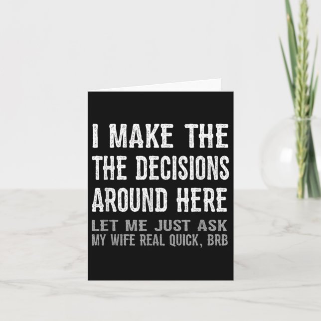 Funny Husband Quote - Let Me Ask My Wife Gift  Card (Front)