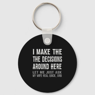 Funny Husband Quote - Let Me Ask My Wife Gift  Key Ring