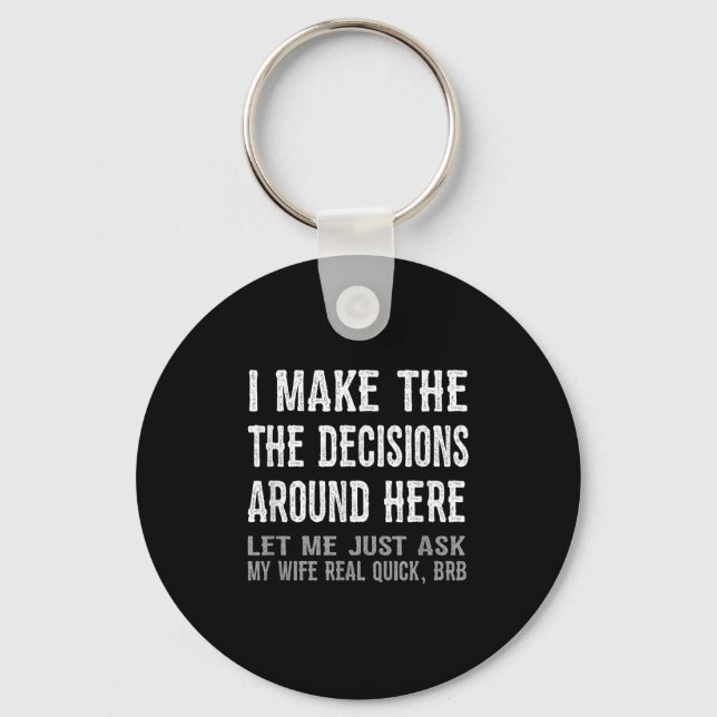 Funny Husband Quote - Let Me Ask My Wife Gift  Key Ring (Front)