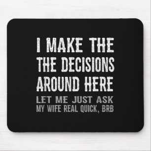 Funny Husband Quote - Let Me Ask My Wife Gift Mouse Mat