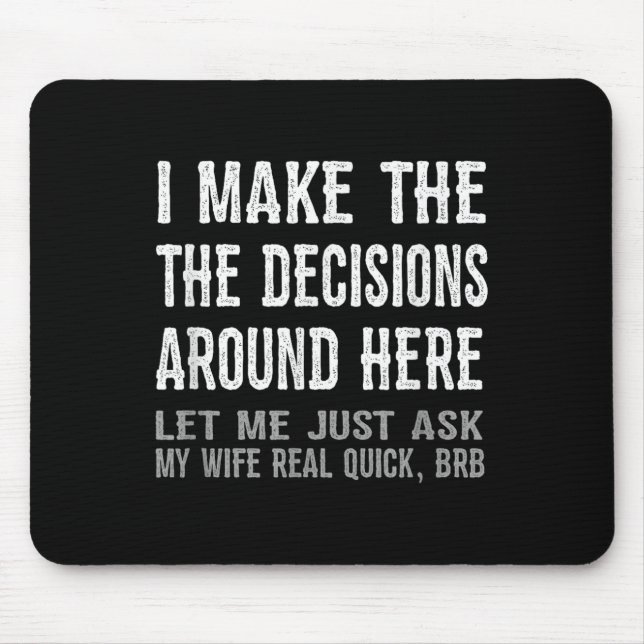 Funny Husband Quote - Let Me Ask My Wife Gift  Mouse Mat (Front)