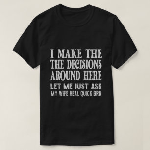 Funny Husband Quote - Let Me Ask My Wife Gift T-Shirt