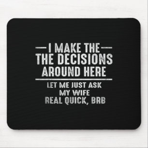 Funny Husband Quote Let Me Ask My Wife Graphic Tee Mouse Mat