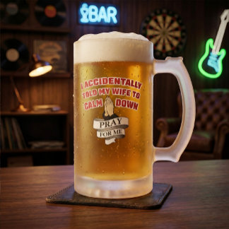 Funny Husband Quote - Pray For Me Frosted Glass Beer Mug