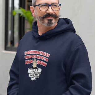 Funny Husband Quote - Pray For Me Hoodie