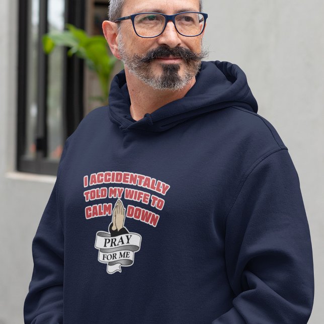 Funny Husband Quote - Pray For Me Hoodie (Creator Uploaded)